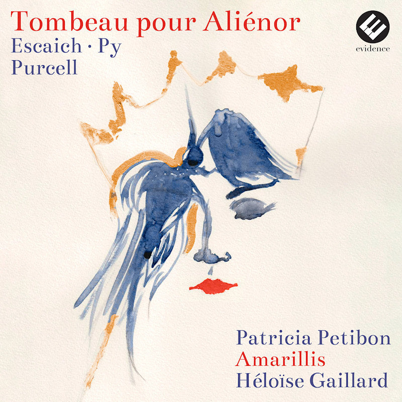 Patricia Petibon Amarillis Heloise - Tombeau pour alienor (escaich ' pur (CD)