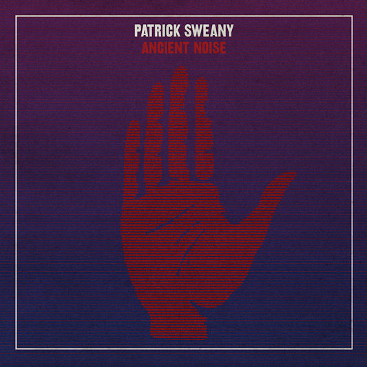 Patrick Sweany - Ancient noise (Gatefold Sleeve LP)