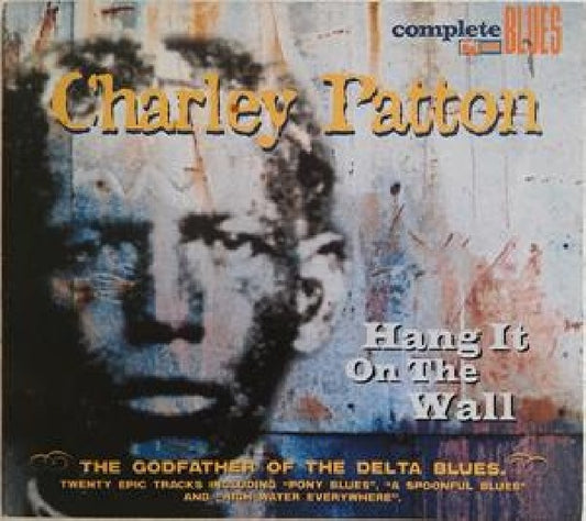 Charley Patton - Hang it on the wall (CD)