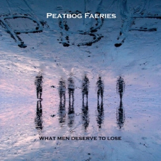 Peatbog Faeries - What men deserve to lose (CD)