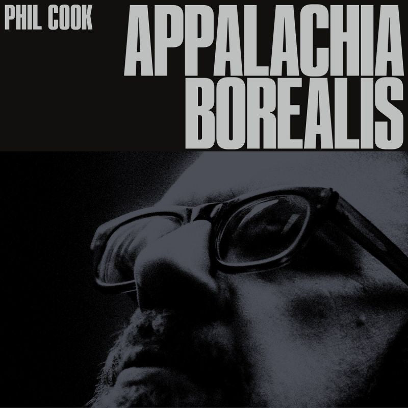 Phil Cook - Appalachia borealis (LP)