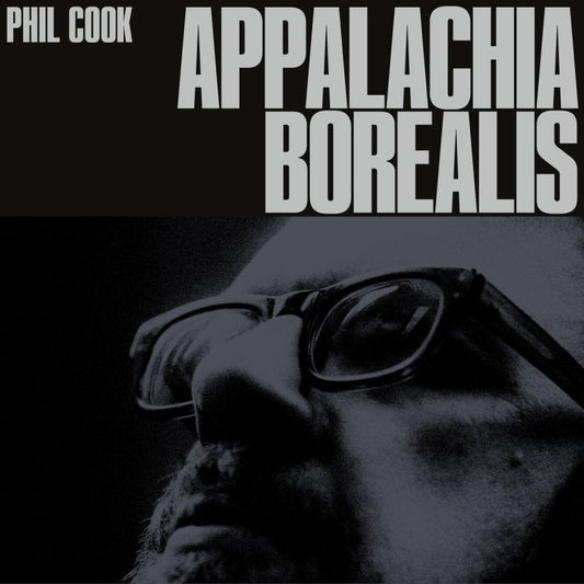 Phil Cook - Appalachia borealis (LP)