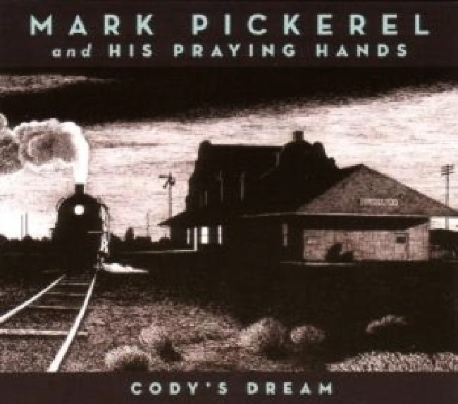 Mark Pickerel - Cody's dream (Mark Pickerel & His Praying Hands. Prod: Steve Fisk CD)