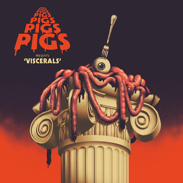 Pigs Pigs Pigs Pigs Pigs Pigs Pigs - Viscerals (LP)
