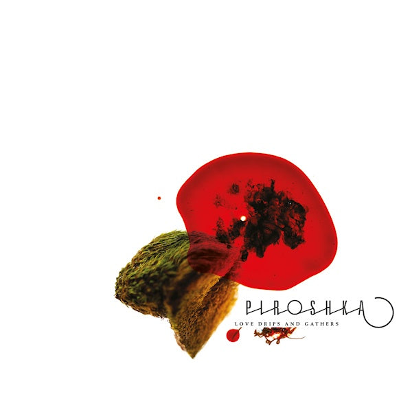 Piroshka - Love drips and gathers (LP)