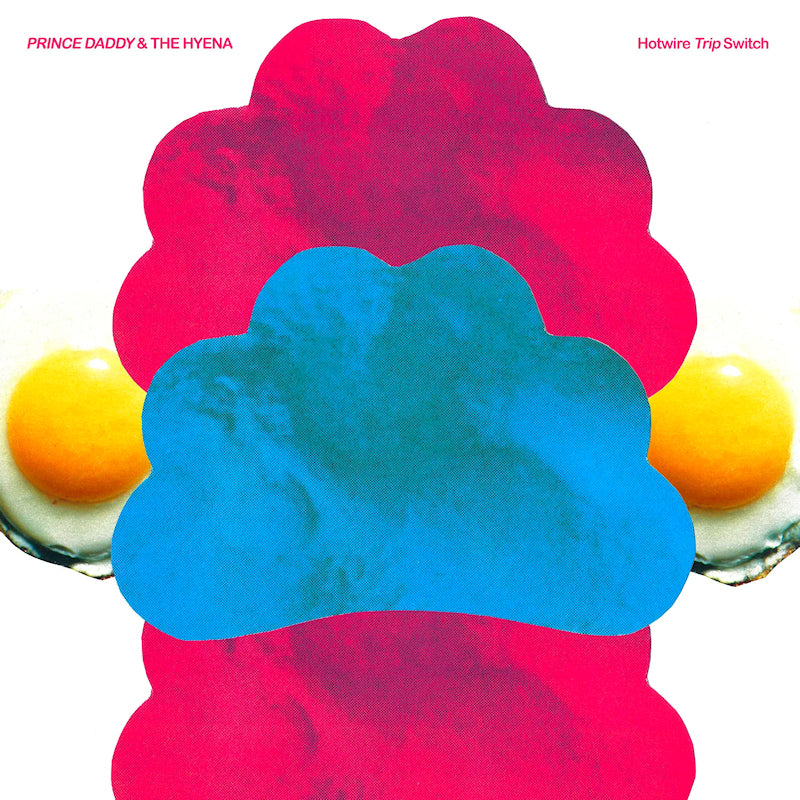 Prince Daddy & The Hyena - Hotwire trip switch (Coloured Vinyl LP)