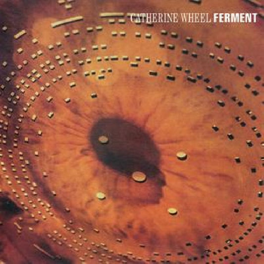 Catherine Wheel - Ferment (180gr., High Quality LP)