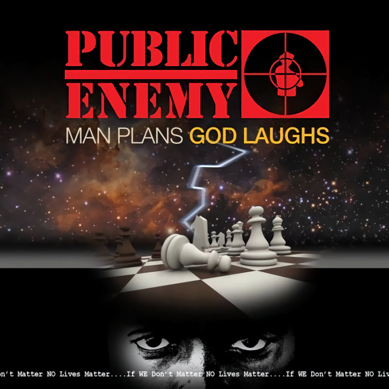 Public Enemy - Man plans god laughs (Chuck, Flavor, Lord, Griff, G-Wiz and the S1w's Return! CD)