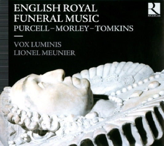 Purcell/morley/tomkins - English royal funeral music (Vox Luminis/Lionel Meunier CD)