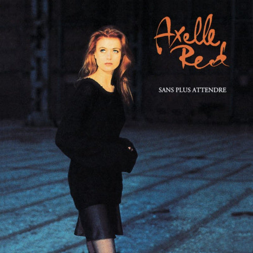 Axelle Red - Sans plus attendre (.. Attendre, Gatefold Sleeve LP)