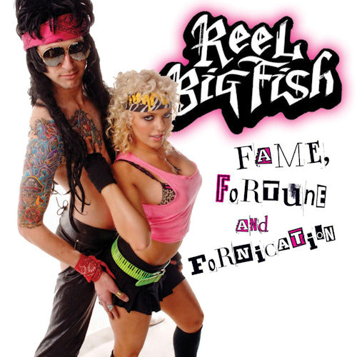Reel Big Fish - Fame fortune and fornication (CD)