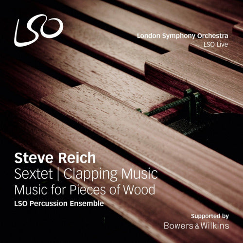 S. Reich - Sextet/clapping music/music for pieces of wood (Lso Percussion Ensemble, Super Audio CD CD)