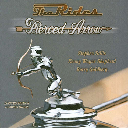 Rides - Pierced arrow (All-Star Blues Band! Ft. Stephen Stills/Barry Goldberg, Digipak CD)