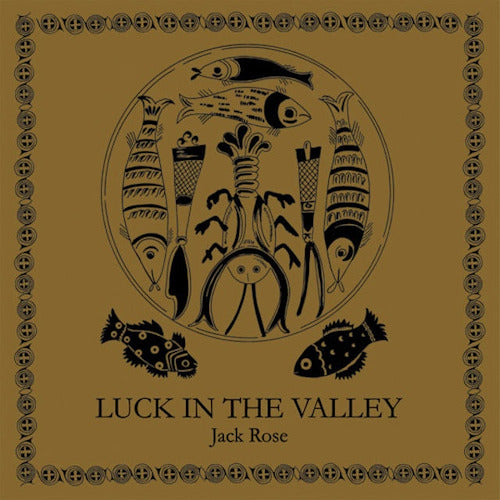 Jack Rose - Luck in the valley (LP)