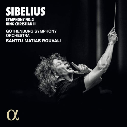 Jean Sibelius - Symphony no.2/king christian ii (Gothenburg S.O./Santtu-Matias Rouvali CD)