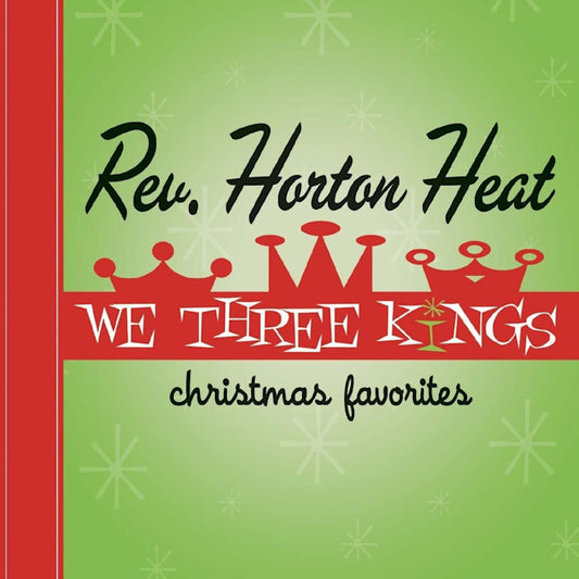 Rev. Horton Heat - We three kings (= Christmas Favorites = CD)