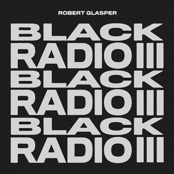 Glasper, Robert - Black radio III (180gr., High Quality LP)
