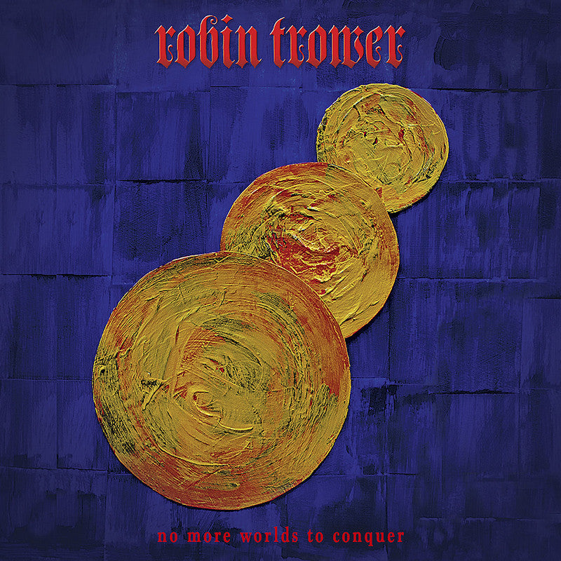 Robin Trower - No more worlds to conquer (.. Conquer / 180gr., High Quality LP)
