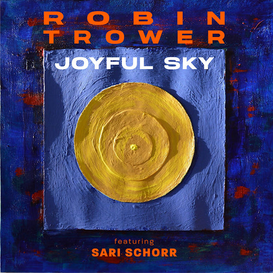 Robin Trower & Sari Schorr - Joyful sky (Digipak CD)