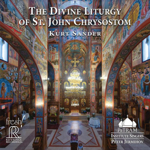Patram Institute Singers - Kurt sander: the liturgy of st. john chrysostom (.. Liturgy of St. John Chrysostom / Peter Jermihov CD)