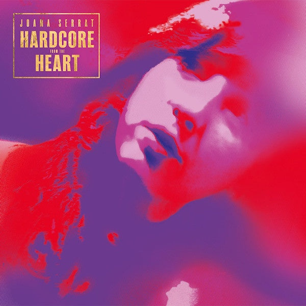 Joana Serrat - Hardcore from the heart (LP)