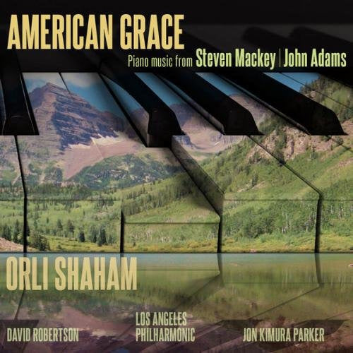 Orli Shaham - American grace (Works By Adams/Mackey CD)
