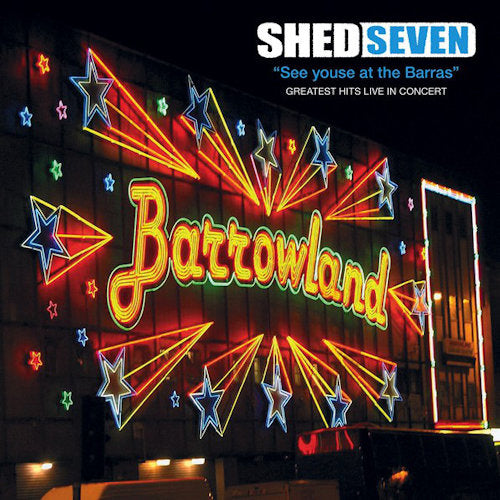 Shed Seven - See youse at the barras (.. the Barras/ Double Pack CD)