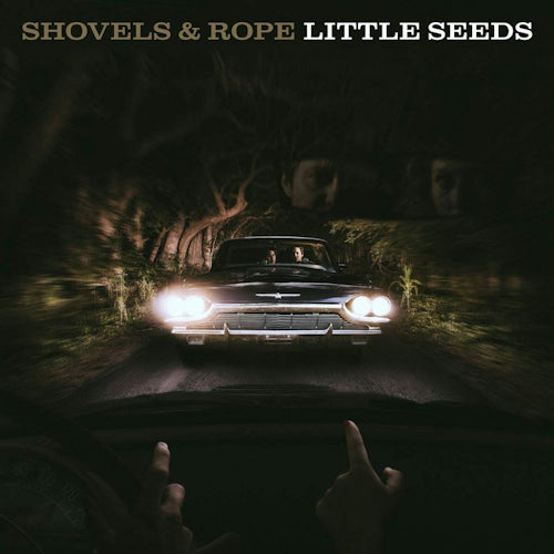 Shovels & Rope - Little seeds (180gr. Coloured Vinyl, Limited Edition, High Quality LP)