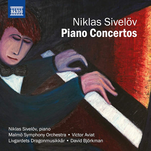 Niklas Sivelov - Piano concertos (Malmo S.O./Livgardets Dragonmusikkar CD)
