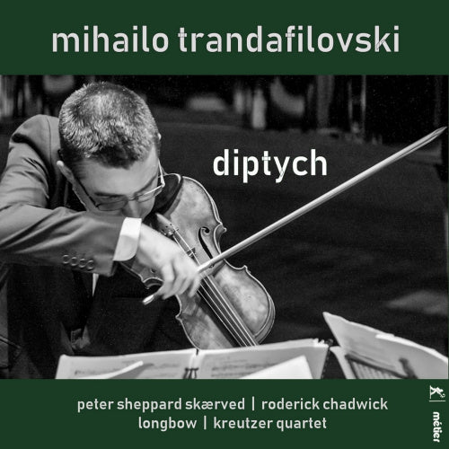 Peter Sheppard Skarved - Roderick Chadwick - Kreut - Diptych (Kreutzer Quartet/Longbow Ensemble CD)