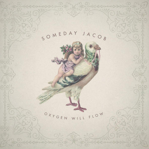 Someday Jacob - Oxygen will flow (LP)