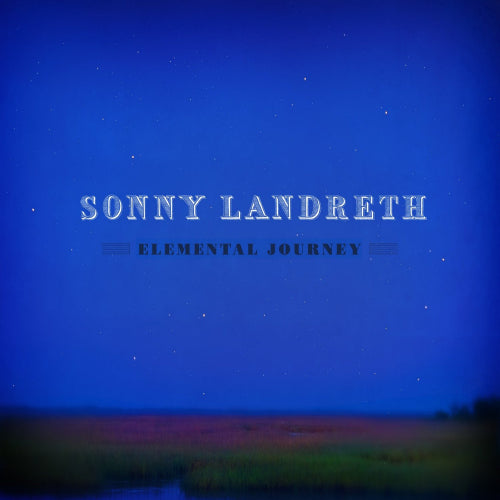 Sonny Landreth - Elemental journey (W/Guests Joe Satriani & Eric Johnson CD)
