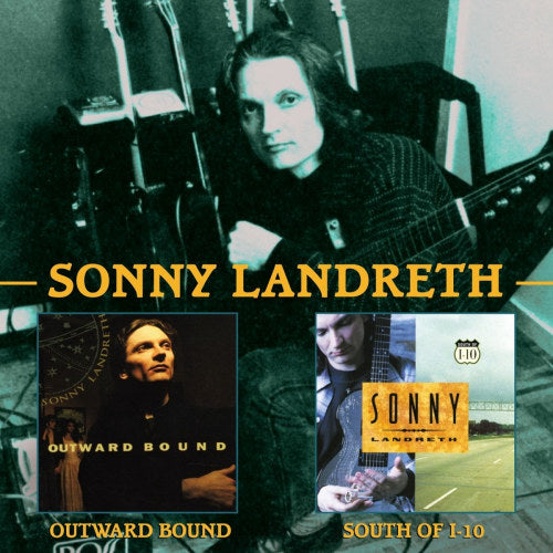 Sonny Landreth - Outward bound/ south of i-10 (CD)