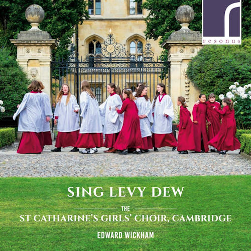 St Catharine's Girls' Choir Cambridge - Sing levy dew (Works By Britten/Bennett/Skempton/Beamish/Dove CD)