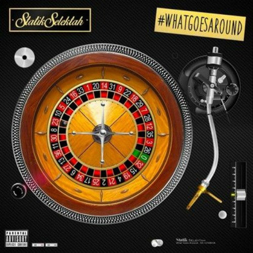 Statik Selektah - Whatgoesaround (Ft. Snoop Dogg/Black Thought/Action Bronson CD)
