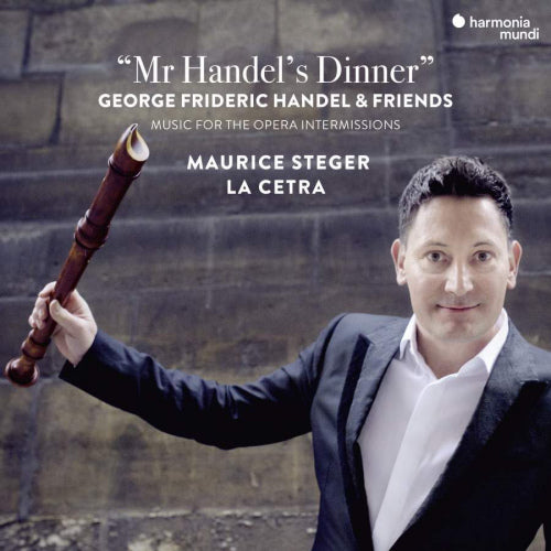 Maurice Steger La Cetra - Mr handel's dinner (La Cetra/Maurice Steger (Music & Opera Intermissions) CD)