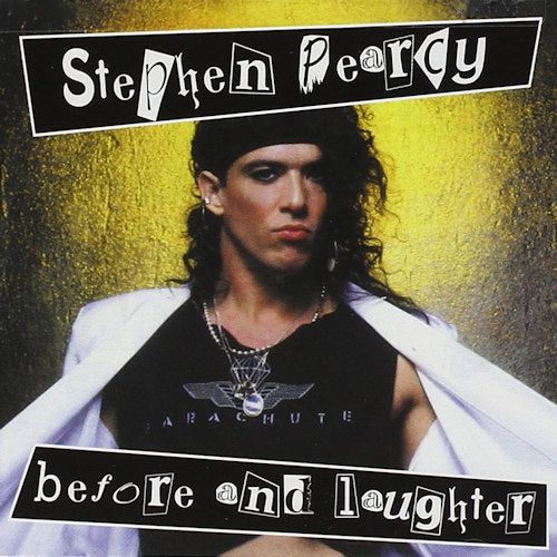 Stephen Pearcy - Before and laughter (Inc; His Pre-Ratt Demos, Rare & Live "Ratt" Rec. CD)