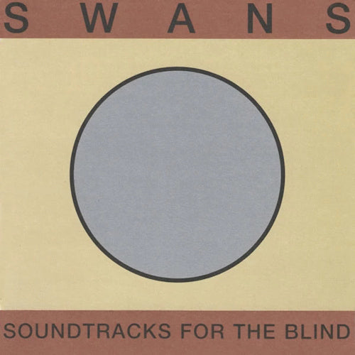 Swans - Soundtracks for the blind (Incl. Die Tur Ist Zu CD)