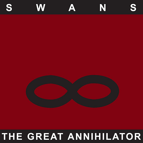 Swans - The great annihilator (Remastered LP)