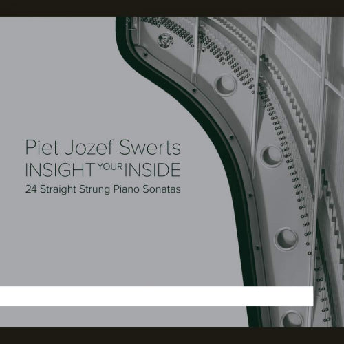 Piet Jozef Swerts - Insight your inside (New Flemish Modern Romantic Piano Music, Digisleeve CD)
