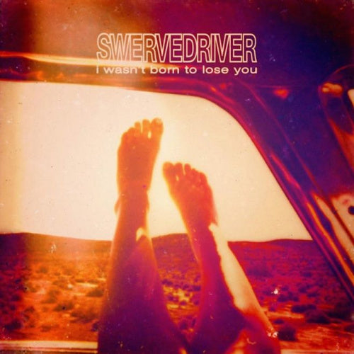 Swervedriver - I wasn't born to lose you (CD)