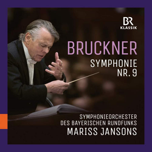 Anton Bruckner - Symphony no.9 (S.O. Des Bayerischen Rundfunks/Jansons CD)