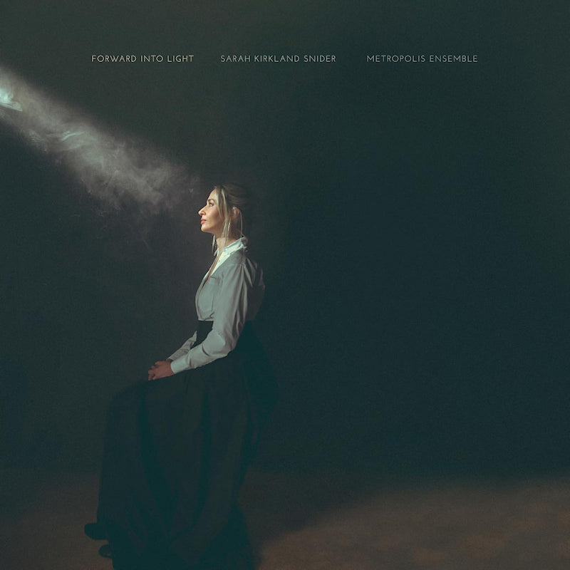Metropolis Ensemble & Andrew Cyr - Sarah kirkland snider: forward into light (Softpack CD)