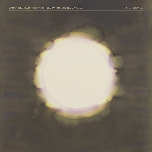 Sarah Neufeld & Richard Reed Parry & Rebecca Foon - First sounds (cream) (Cream Coloured Vinyl, Coloured Vinyl, Limited Edition LP)