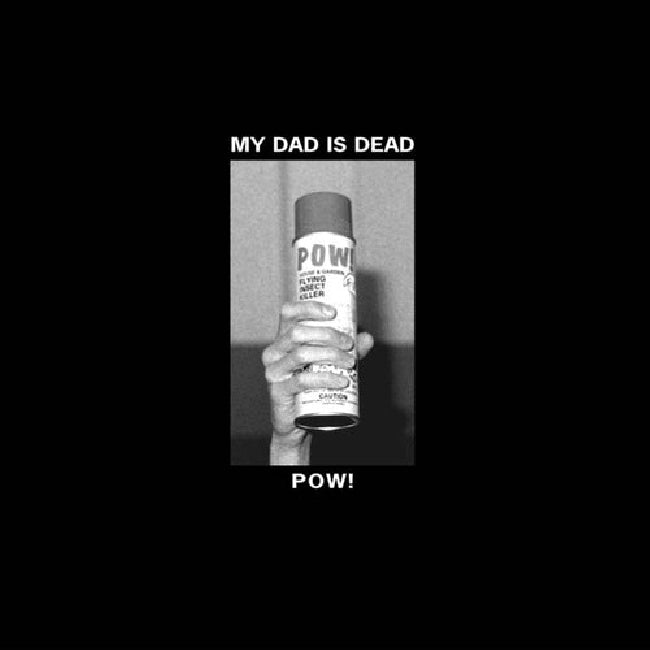 My Dad Is Dead - Pow! (Uncoloured, Coloured Vinyl LP)