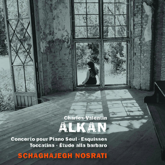 Schaghajegh Nosrati - Alkan: Concerto Pour Piano Seul (Digipak CD)