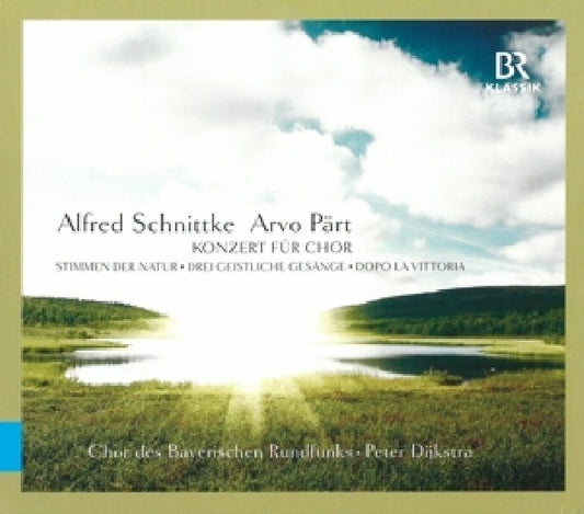Schnittke/part - Stimmen der natur/konzert for chor (Chor Des Bayerischen Rundfunks/Peter Dijkstra/ Akl 2018 CD)