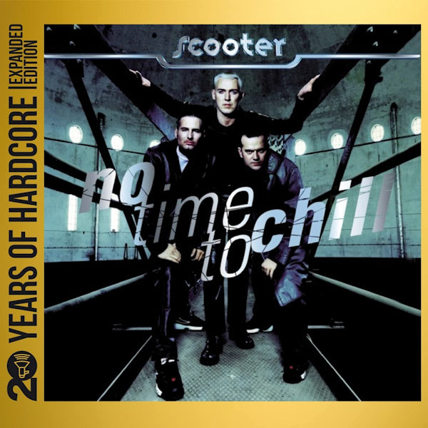 Scooter - No time to chill (.. Chill / 20 Years of Hardcore Expanded Edition CD)