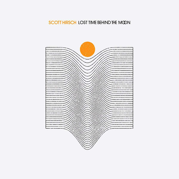 Scott Hirsch - Lost time behind the moon (LP)