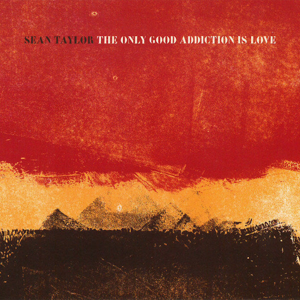 Sean Taylor - The only good addiction is love (=5th For London Beatnik Ssw Ft.Danny Thompson On Bass= CD)